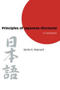 Cover image for Principles of Japanese Discourse: A Handbook