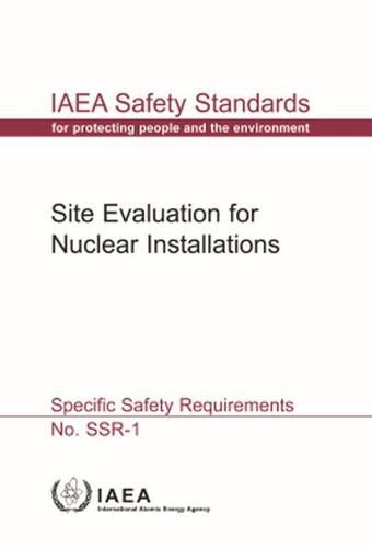 Site Evaluation for Nuclear Installations: IAEA Safety Standards Series No. SSR-1