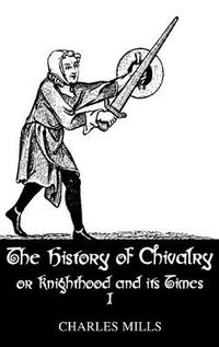 Cover image for History Of Chivalry Vol I