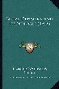 Cover image for Rural Denmark and Its Schools (1915)