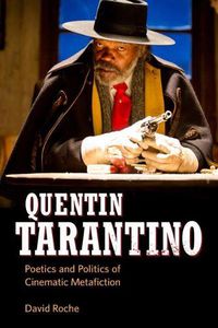 Cover image for Quentin Tarantino: Poetics and Politics of Cinematic Metafiction