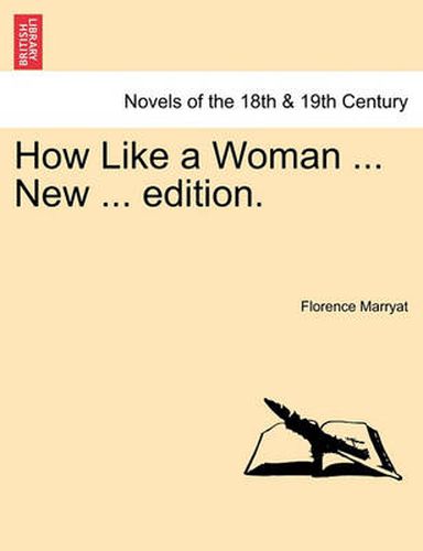 Cover image for How Like a Woman ... New ... Edition.
