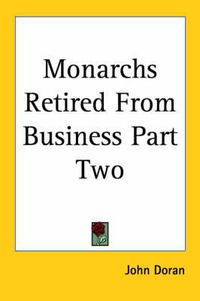 Cover image for Monarchs Retired From Business Part Two