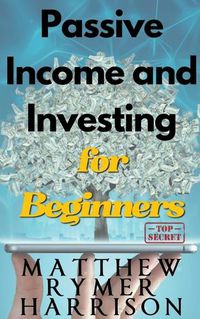 Cover image for Passive Income and Investing for Beginners