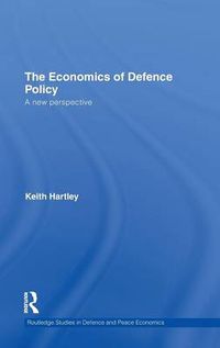 Cover image for The Economics of Defence Policy: A New Perspective