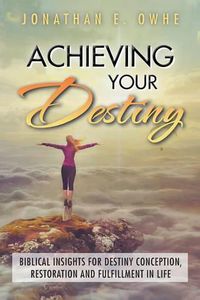 Cover image for Achieving Your Destiny