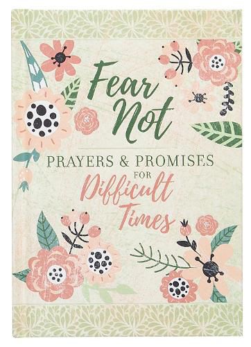 Fear Not: Prayers & Promises for Difficult Times