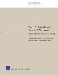 Cover image for The U.S. Scientific and Technical Workforce: Improving Data for Decisionmaking