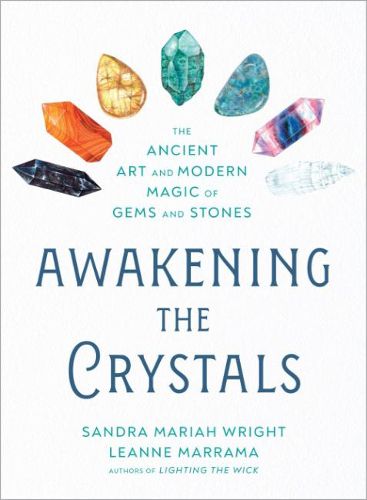 Cover image for Awakening the Crystals: The Ancient Art and Modern Magic of Gems and Stones