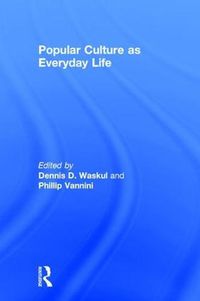 Cover image for Popular Culture as Everyday Life