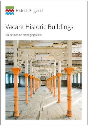 Vacant Historic Buildings: Guidelines on Managing Risks