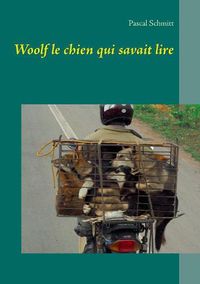 Cover image for Woolf le chien qui savait lire