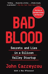 Cover image for Bad Blood: Secrets and Lies in a Silicon Valley Startup