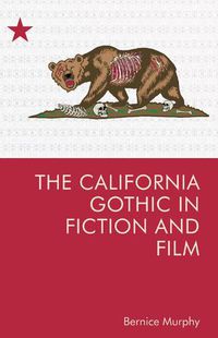 Cover image for The California Gothic in Fiction and Film
