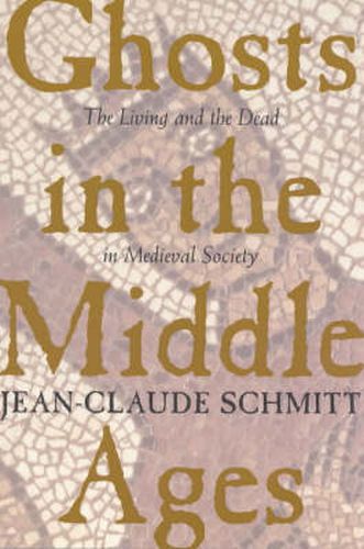 Cover image for Ghosts in the Middle Ages: Living and the Dead in Medieval Society