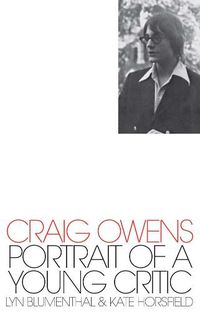 Cover image for Craig Owens: Portrait of a Young Critic