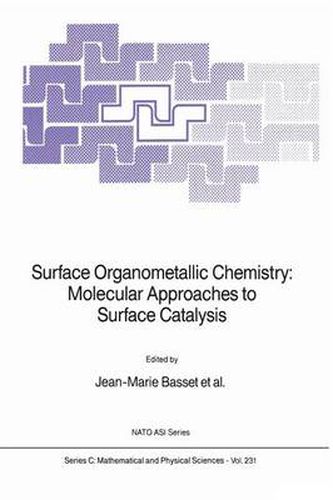 Surface Organometallic Chemistry: Molecular Approaches to Surface Catalysis