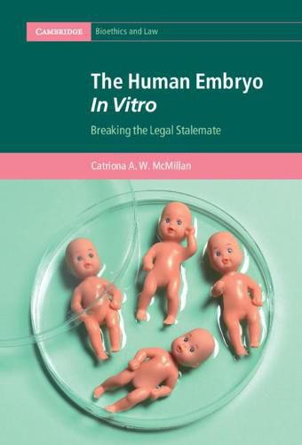 Cover image for The Human Embryo In Vitro: Breaking the Legal Stalemate