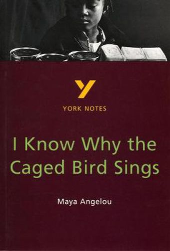 I Know Why the Caged Bird Sings: everything you need to catch up, study and prepare for 2021 assessments and 2022 exams