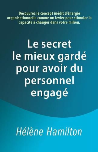 Cover image for Le Secret Le Mieux Gard  Pour Avoir Du Personnel Engag 