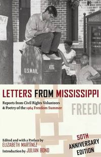 Cover image for Letters from Mississippi: Reports from Civil Rights Volunteers & Poetry of the 1964 Freedom Summer