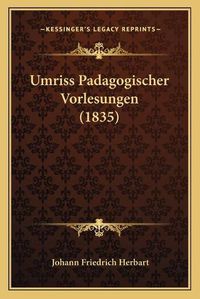 Cover image for Umriss Padagogischer Vorlesungen (1835)