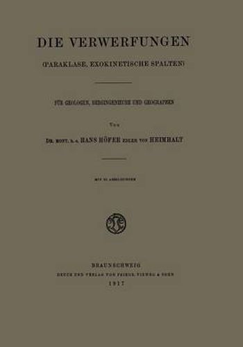 Die Verwerfungen: (Paraklase, Exokinetische Spalten) Fur Geologen, Bergingenieure Und Geographen