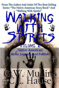 Cover image for Walking With Spirits Volume 2 Native American Myths, Legends, And Folklore