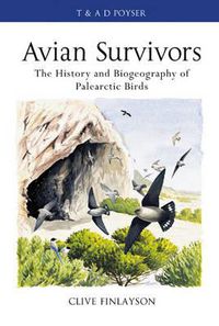 Cover image for Avian survivors: The History and Biogeography of Palearctic Birds