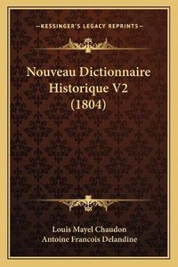 Cover image for Nouveau Dictionnaire Historique V2 (1804)