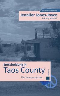 Cover image for Entscheidung in Taos County: The Summer of Love