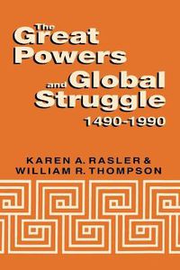 Cover image for The Great Powers and Global Struggle, 1490-1990