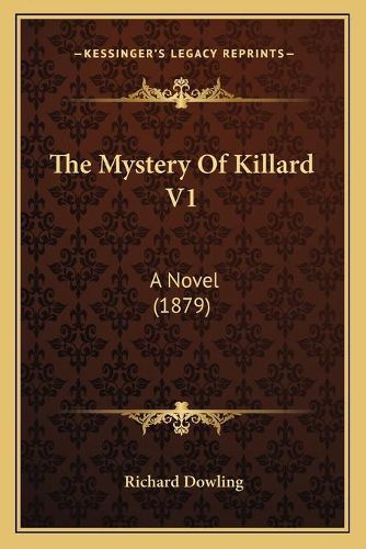 The Mystery of Killard V1: A Novel (1879)