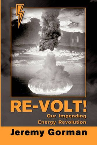 Cover image for Re-Volt! Our Impending Energy Revolution