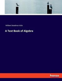 Cover image for A Text Book of Algebra