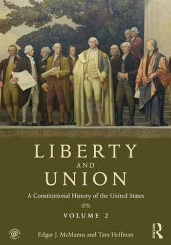 Cover image for Liberty and Union: A Constitutional History of the United States, volume 2