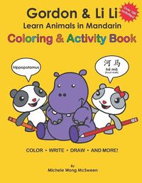 Cover image for Gordon & Li Li: Learn Animals in Mandarin Coloring & Activity Book: 100+ Fun Engaging Bilingual Learning Activities For Kids Ages 5+