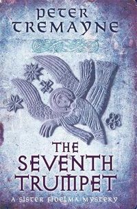 Cover image for The Seventh Trumpet (Sister Fidelma Mysteries Book 23): A page-turning medieval mystery of murder and intrigue