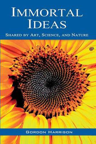 Cover image for Immortal Ideas: Shared by Art, Science, and Nature