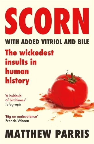 Cover image for Scorn: The Wittiest and Wickedest Insults in Human History