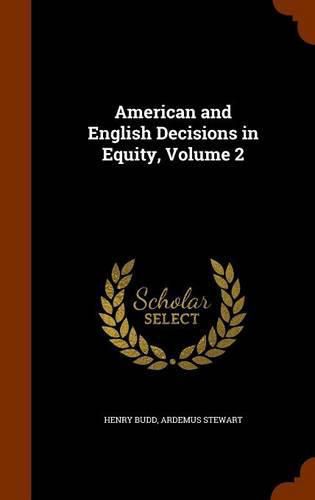 American and English Decisions in Equity, Volume 2