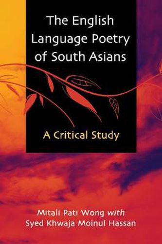 Cover image for The English Language Poetry of South Asians: A Critical Analysis