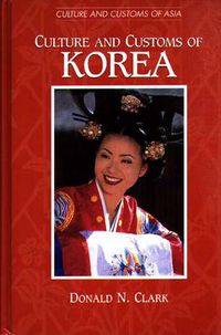 Cover image for Culture and Customs of Korea