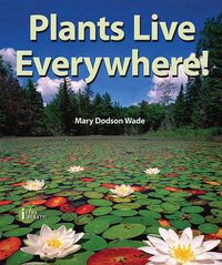 Cover image for Plants Live Everywhere!