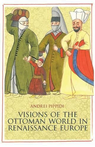 Cover image for Visions of the Ottoman World in Renaissance Europe