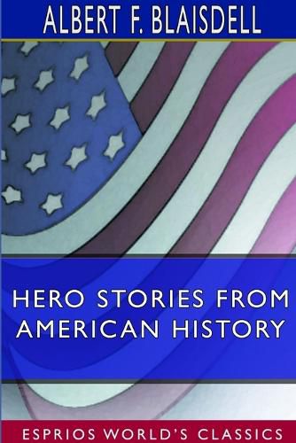 Cover image for Hero Stories From American History (Esprios Classics)