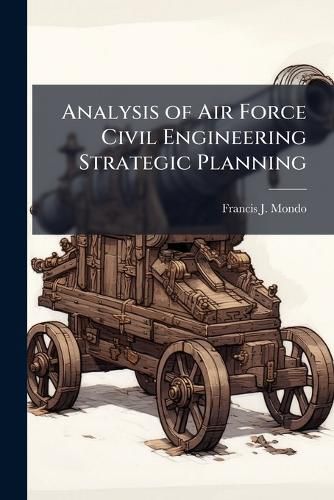 Cover image for Analysis of Air Force Civil Engineering Strategic Planning
