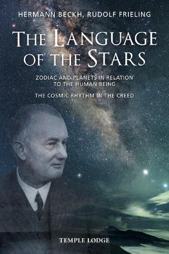 Cover image for The Language Of The Stars: Zodiac And Planets In Relation To The Human Being - The Cosmic Rhythm in the Creed