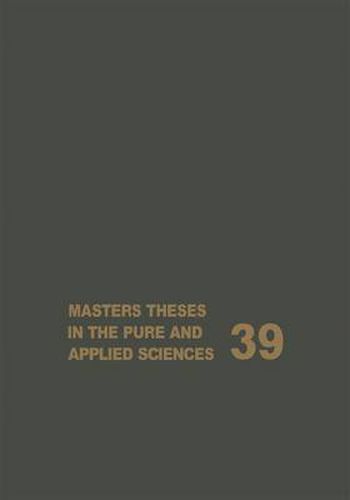 Cover image for Masters Theses in the Pure and Applied Sciences: Accepted by Colleges and Universities of the United States and Canada Volume 39