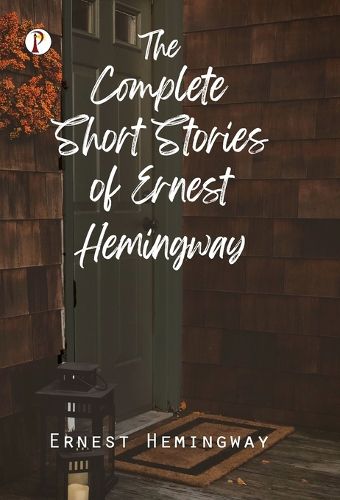 Cover image for The Complete Short Stories of Ernest Hemingway